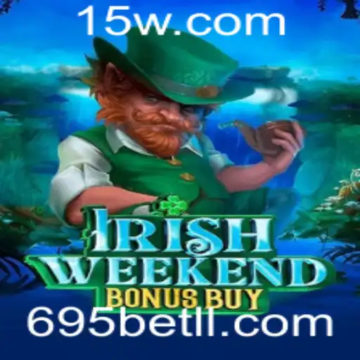 IrishWeekendBonusBuy: Descubra o Novo Sucesso dos Jogos de Azar com 695bet